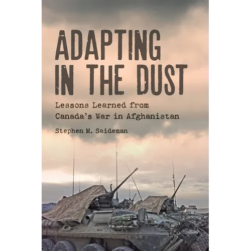 Adapting in the Dust: Lessons Learned from Canada's War in Afghanistan