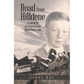 Road from Hilldene: Growing Up on a Farm in the Great Depression