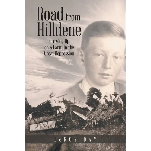 Road from Hilldene: Growing Up on a Farm in the Great Depression