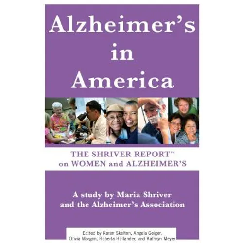Alzheimer's in America: The Shriver Report on Women and Alzheimer's