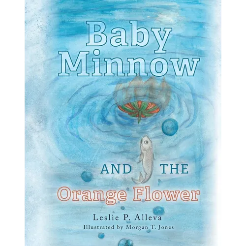 Baby Minnow and The Orange Flower