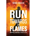 Run Towards the Flames