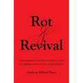 Rot and Revival: The History of Constitutional Law in American Political Development