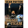Home Team: Coaching the Saints and New Orleans Back to Life
