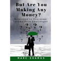 But Are You Making Any Money: Solutions to Overcome Income Path Challenges