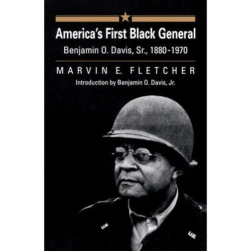 America's First Black General: Benjamin O. Davis, Sr., 1880-1970