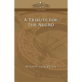 A Tribute for the Negro