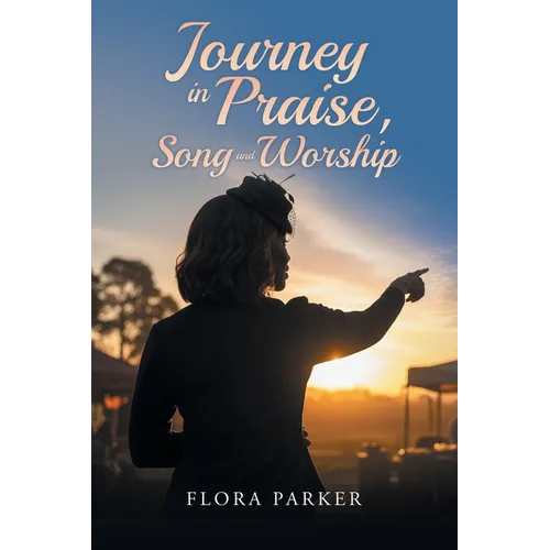 Journeying in Praise, Song and Worship