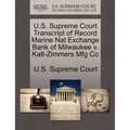 U.S. Supreme Court Transcript of Record Marine Nat Exchange Bank of Milwaukee V. Kalt-Zimmers Mfg Co