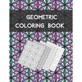 Geometric coloring book: Beautiful Collection of 100 Coloring Design For Adults, Fun and Creative Geometric Pattern