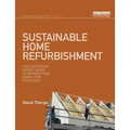 Sustainable Home Refurbishment: The Earthscan Expert Guide to Retrofitting Homes for Efficiency
