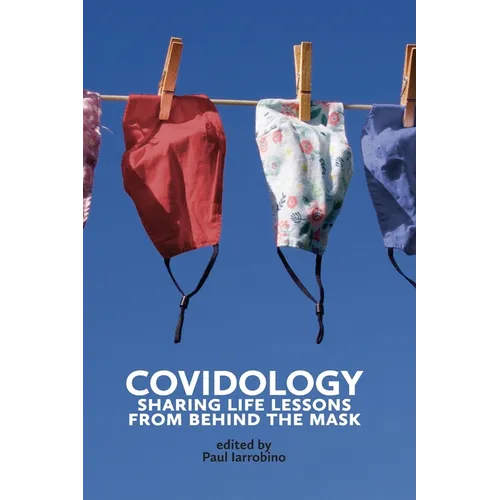 Covidology: Sharing Life Lessons from Behind the Mask