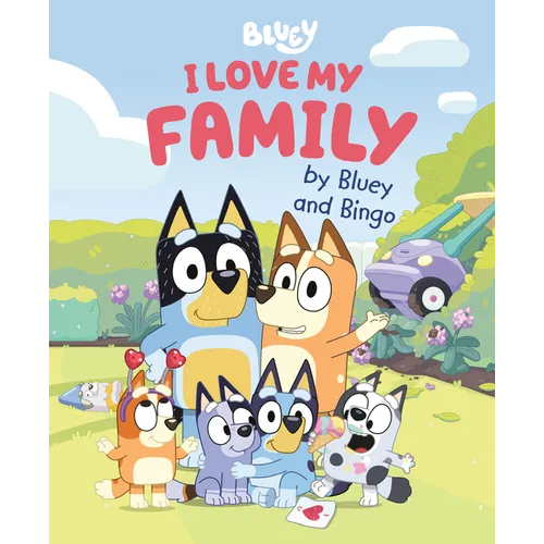 I Love My Family by Bluey and Bingo