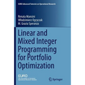 Linear and Mixed Integer Programming for Portfolio Optimization