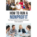 How to Run a Nonprofit: The Go to Guide for all Nonprofit Managers