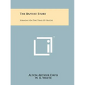 The Baptist Story: Sermons On The Trail Of Blood