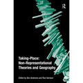Taking-Place: Non-Representational Theories and Geography