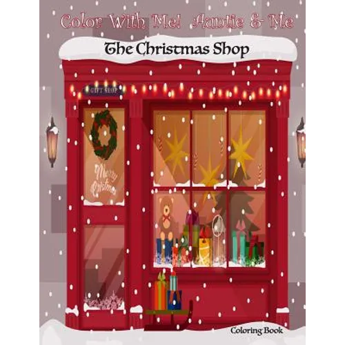 Color With Me! Auntie & Me: The Christmas Shop Coloring Book