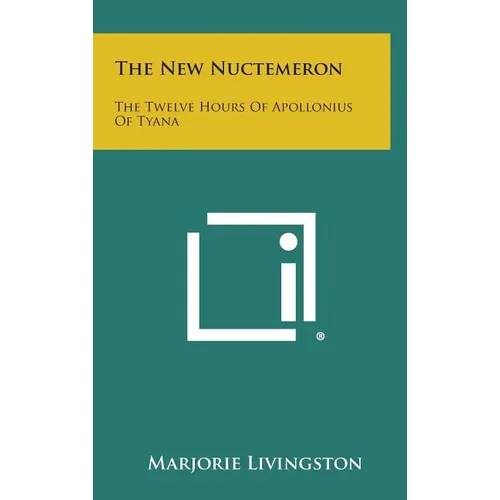 The New Nuctemeron: The Twelve Hours of Apollonius of Tyana
