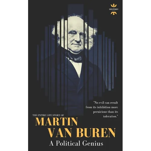 Martin Van Buren: A Political Genius
