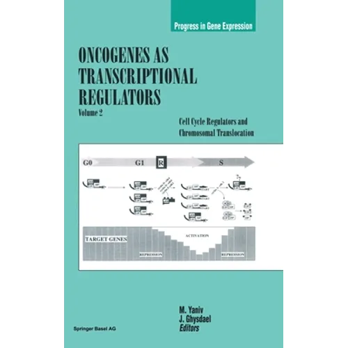 Oncogenes as Transcriptional Regulators: Volume 2: Cell Cycle Regulators and Chromosomal Regulation - Hardcover