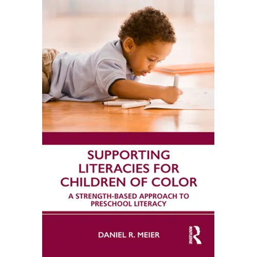 Supporting Literacies for Children of Color: A Strength-Based Approach to Preschool Literacy