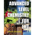 Advanced Level Chemistry For Life - Unit 1