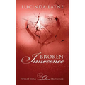 Broken Innocence: What Was Taken From Me