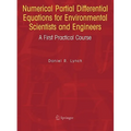 Numerical Partial Differential Equations for Environmental Scientists and Engineers: A First Practical Course
