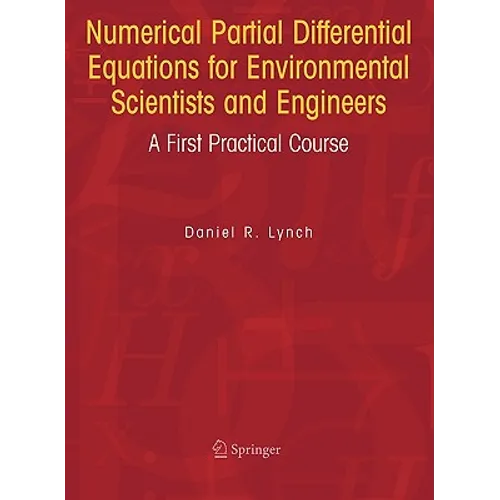 Numerical Partial Differential Equations for Environmental Scientists and Engineers: A First Practical Course