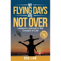 My Flying Days Are Not Over