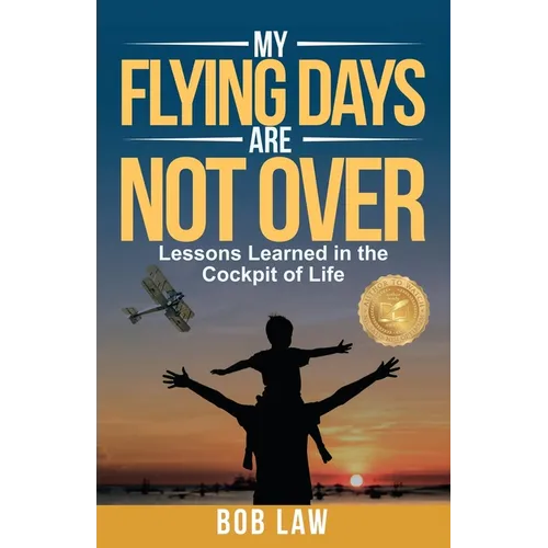 My Flying Days Are Not Over