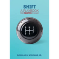 Shift: A Playbook for Positive Change