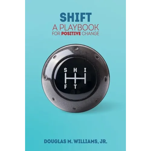 Shift: A Playbook for Positive Change