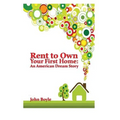 Rent To Own Your First Home: An American Dream Story