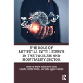 The Role of Artificial Intelligence in the Tourism and Hospitality Sector