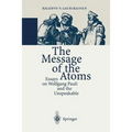 The Message of the Atoms: Essays on Wolfgang Pauli and the Unspeakable