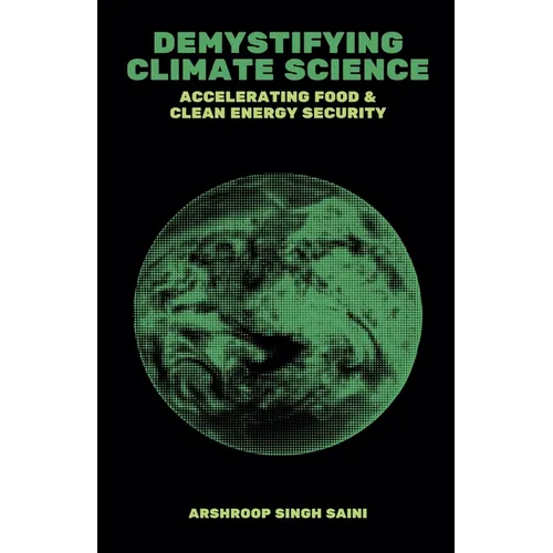 Demystifying Climate Science: Accelerating Food & Clean Energy Security
