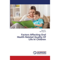 Factors Affecting Oral Health Related Quality Of Life In Children