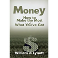 Money: How to Make the Most of What You've Got