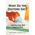 What Do the Doctors Say?: How Doctors Create a World through Their Words