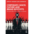 Corporate Cancel Culture and Brand Boycotts: The Dark Side of Social Media for Brands