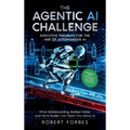 The Agentic AI Challenge: Executive Parables for the Age of Autonomous AI