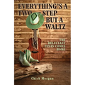 Everything's a Two-Step but a Waltz: The Reluctant Texan Comes Home