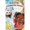 Kayla: A Modern Day Princess, Dishes Dancing and Dreams