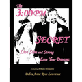 The 3: 00 PM Secret: Live Slim and Strong, Live Your Dreams