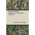Essentials Of Plane Trigonometry And Analytic Geometry