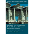John Rufus: The Lives of Peter the Iberian, Theodosius of Jerusalem, and the Monk Romanus