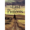 The Last of the Pioneers