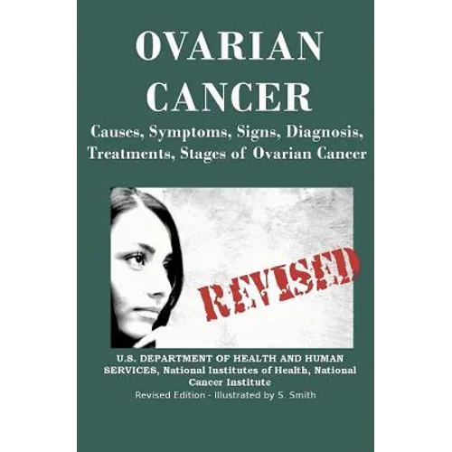 Ovarian Cancer: Causes, Symptoms, Signs, Diagnosis, Treatments, Stages of Ovarian Cancer